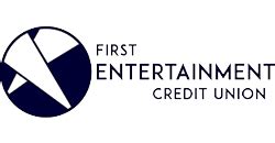 FIRST ENTERTAINMENT CREDIT UNION .